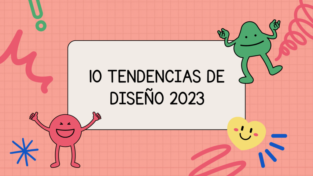 Las 10 tendencias de diseño para 2023 que tu negocio necesita