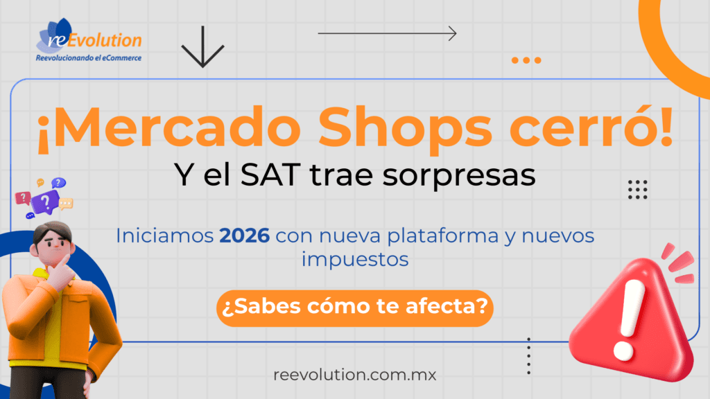 Mercado Shops cerró: El golpe del SAT 2026 a tu rentabilidad