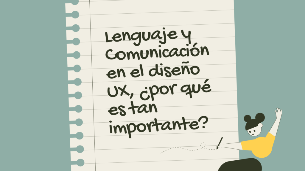 Lenguaje y Comunicación en el diseño UX, ¿por qué es tan importantes?